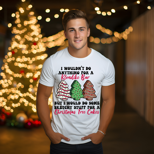 I Would Do Some Sketchy Stuff For Christmas Tree Cake!   T-Shirt